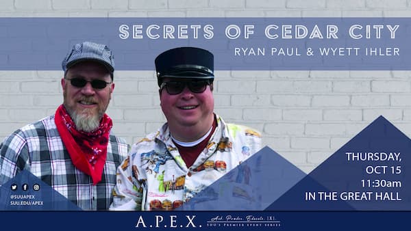 Secrets of Cedar City - Ryan Paul & Wyett Ihler