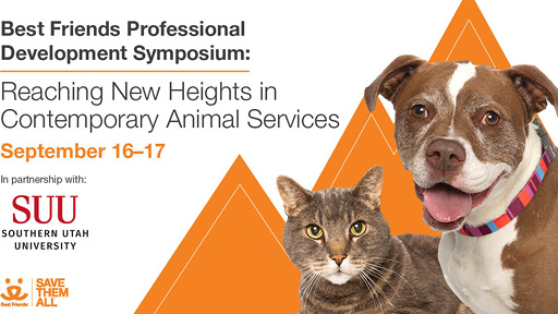 Best Friends Professional Development Symposium: Reaching New Heights in Contemporary Animal Services
